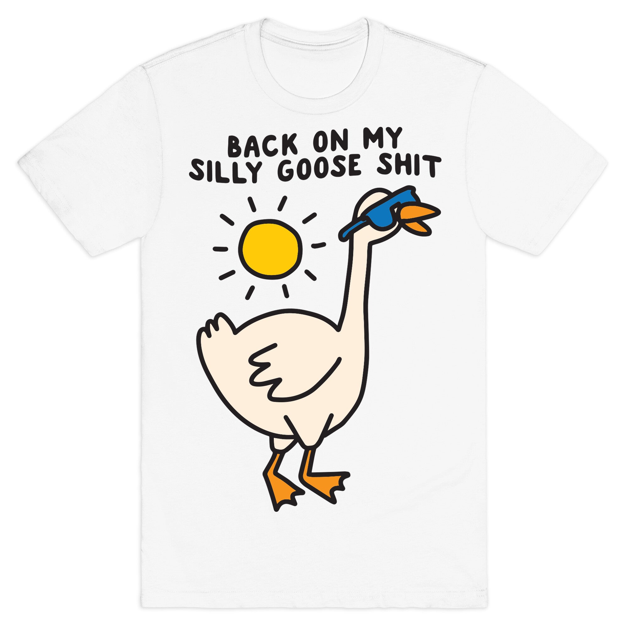 Back On My Silly Goose Shit T-Shirt